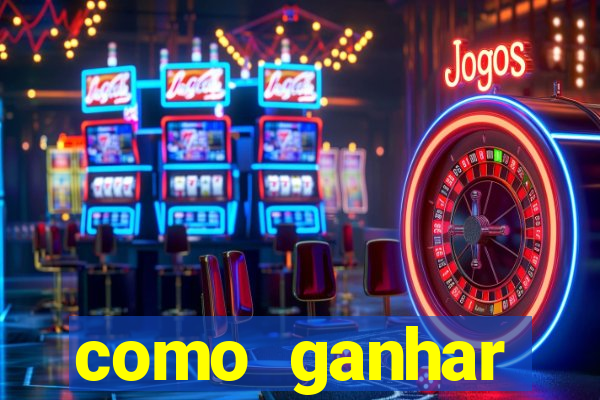 como ganhar dinheiro nos slots